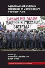Agrarian Angst and Rural Resistance in Contemporary Southeast Asia