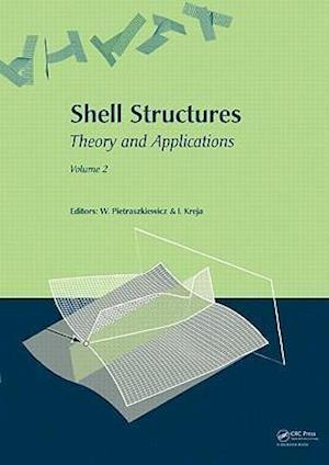 Shell Structures: Theory and Applications (Vol. 2)