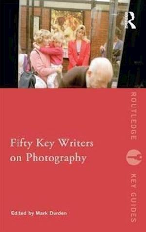 Fifty Key Writers on Photography