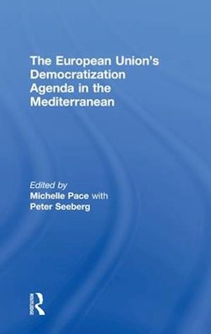 The European Union's Democratization Agenda in the Mediterranean