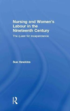 Nursing and Women’s Labour in the Nineteenth Century