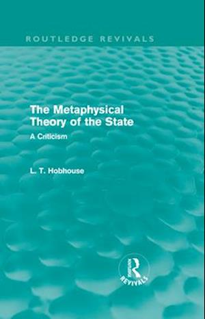 The Metaphysical Theory of the State (Routledge Revivals)