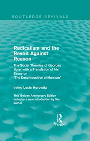 Radicalism and the Revolt Against Reason (Routledge Revivals)