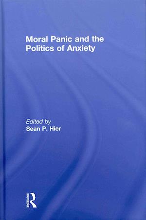 Moral Panic and the Politics of Anxiety