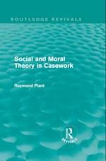 Social and Moral Theory in Casework (Routledge Revivals)