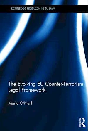 The Evolving EU Counter-terrorism Legal Framework