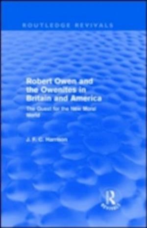 Robert Owen and the Owenites in Britain and America (Routledge Revivals)