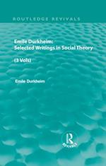 Emile Durkheim: Selected Writings in Social Theory (3 Vols)