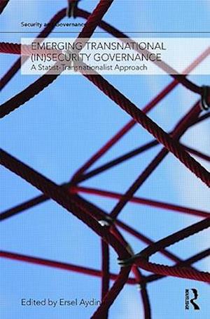 Emerging Transnational (In)security Governance