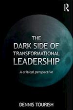 The Dark Side of Transformational Leadership