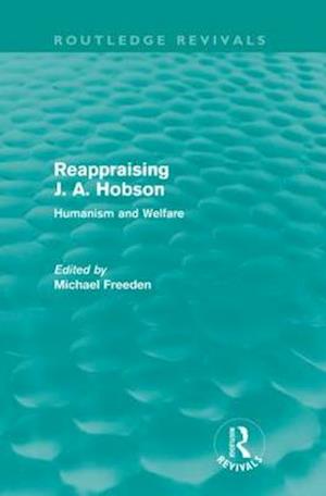 Reappraising J. A. Hobson (Routledge Revivals)