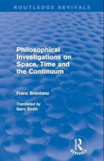 Philosophical Investigations on Time, Space and the Continuum (Routledge Revivals)