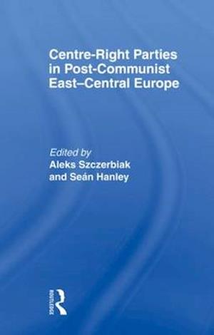 Centre-Right Parties in Post-Communist East-Central Europe