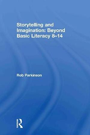 Storytelling and Imagination: Beyond Basic Literacy 8-14