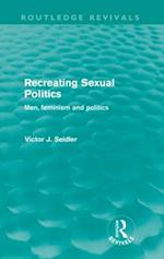 Recreating Sexual Politics (Routledge Revivals)