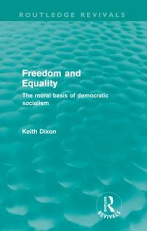 Freedom and Equality (Routledge Revivals)