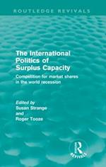 The International Politics of Surplus Capacity (Routledge Revivals)