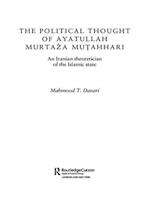 The Political Thought of Ayatollah Murtaza Mutahhari