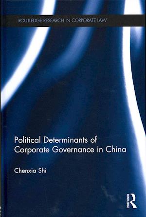 The Political Determinants of Corporate Governance in China