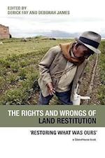 The Rights and Wrongs of Land Restitution