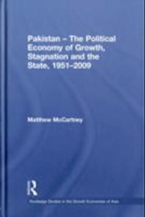 Pakistan - The Political Economy of Growth, Stagnation and the State, 1951-2009