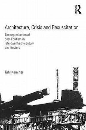 Architecture, Crisis and Resuscitation