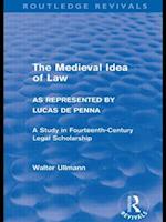 The Medieval Idea of Law as Represented by Lucas de Penna (Routledge Revivals)