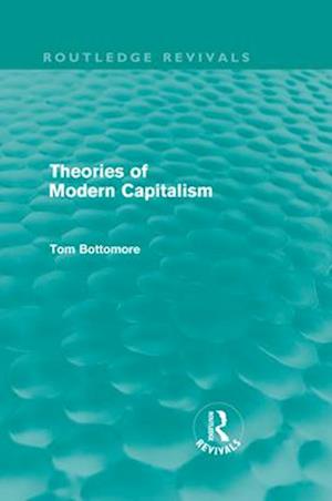 Theories of Modern Capitalism (Routledge Revivals)