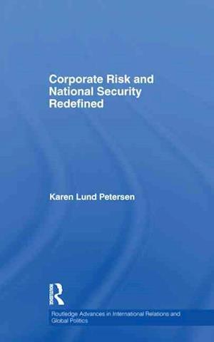 Corporate Risk and National Security Redefined