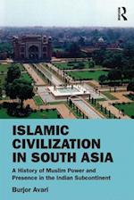 Islamic Civilization in South Asia