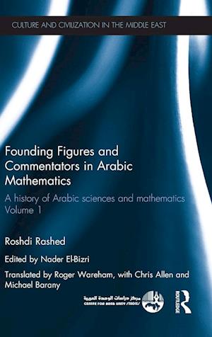 Founding Figures and Commentators in Arabic Mathematics