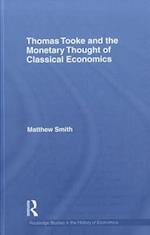 Thomas Tooke and the Monetary Thought of Classical Economics