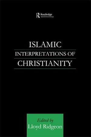 Islamic Interpretations of Christianity