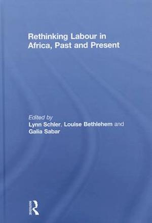 Rethinking Labour in Africa, Past and Present