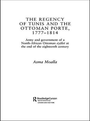 The Regency of Tunis and the Ottoman Porte, 1777-1814