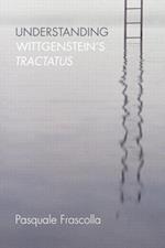 Understanding Wittgenstein's Tractatus