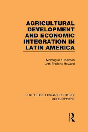 Agricultural Development and Economic Integration in Latin America