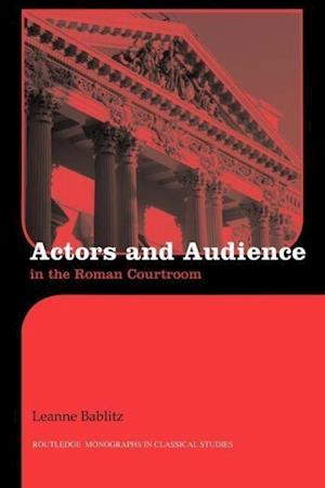 Actors and Audience in the Roman Courtroom