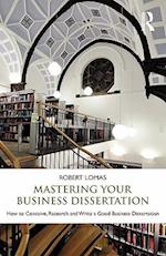 Mastering Your Business Dissertation