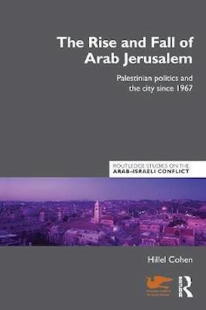 The Rise and Fall of Arab Jerusalem