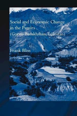 Social and Economic Change in the Pamirs (Gorno-Badakhshan, Tajikistan)