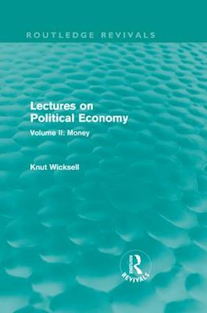 Lectures on Political Economy (Routledge Revivals)