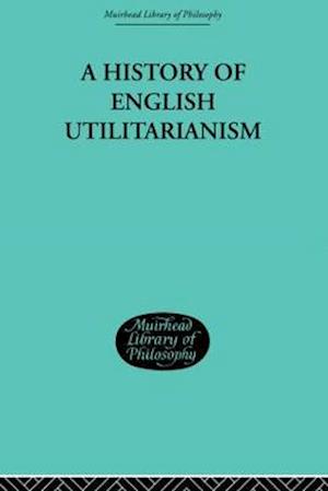 A History of English Utilitarianism