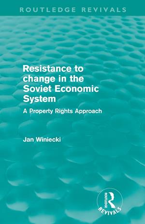 Resistance to Change in the Soviet Economic System (Routledge Revivals)