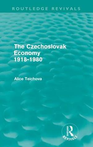 The Czechoslovak Economy 1918-1980 (Routledge Revivals)