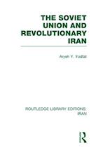The Soviet Union and Revolutionary Iran (RLE Iran D)