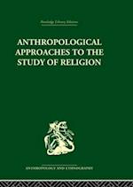 Anthropological Approaches to the Study of Religion