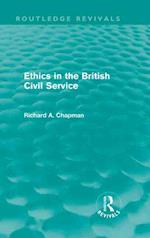 Ethics in the British Civil Service (Routledge Revivals)