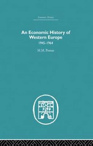 An Economic History of Western Europe 1945-1964