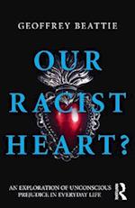 Our Racist Heart?